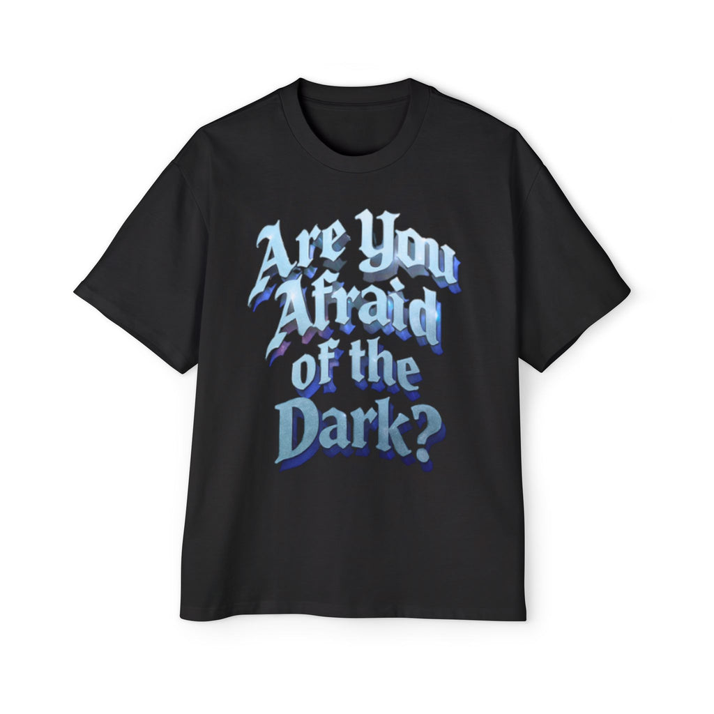 Are you Afraid of The Dark