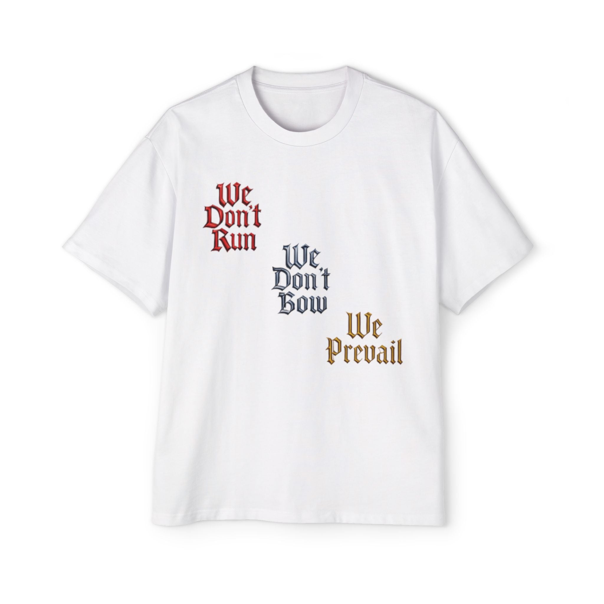 We Don't Run -T Shirt